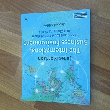 The international business environment : global and local marketplaces in a changing world; Janet Morrison; 2006