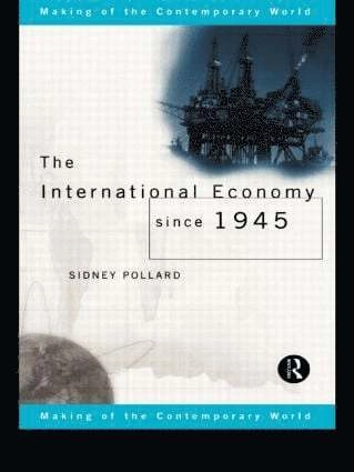 The international economy since 1945; Sidney Pollard; 1997