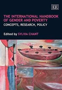 The international handbook of gender and poverty : concepts, research, policy; Sylvia H. Chant; 2010