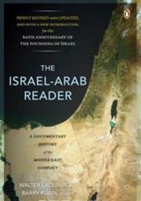 The Israel-Arab reader : a documentary history of the Middle East conflict; Walter Laqueur, Barry M. Rubin; 2008