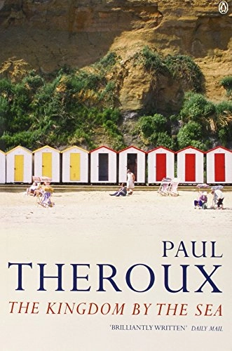 The kingdom by the sea : a journey around the coast of Great Britain; Paul Theroux; 1984
