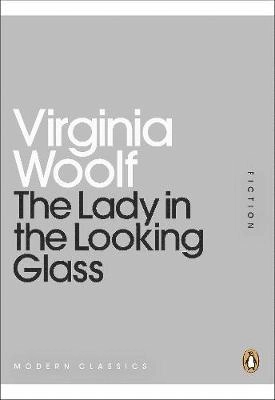 The lady in the looking glass : a reflection; Virginia Woolf; 2011