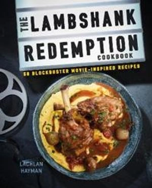 The Lambshank Redemption Cookbook; Lachlan Hayman; 2017