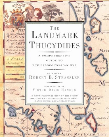 The landmark Thucydides : a comprehensive guide to the Peloponnesian War; ca 460-ca 399 f.Kr. Thukydides; 1996