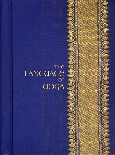 The Language of Yoga: Complete A to Y Guide to Asana Names, Sanskrit Terms, and Chants [With 2 CDs]; Nicolai Bachman; 2005