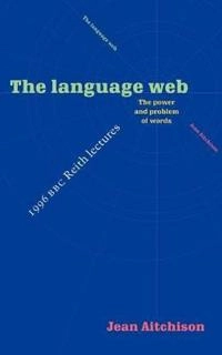 The language web : the power and problem of words
