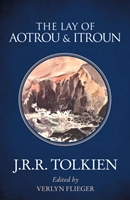 The Lay of Aotrou and Itroun; J. R. R. Tolkien; 2019