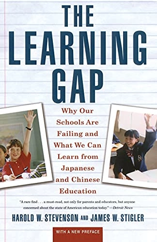 The learning gap : why our schools are failing and what we can learn from Japanese and Chinese education; Harold W. Stevenson; 1992