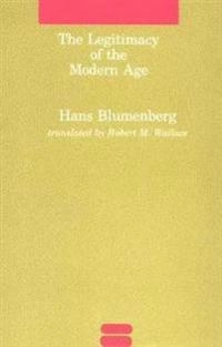 The legitimacy of the modern age; Hans Blumenberg; 1985