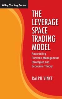 The Leverage Space Trading Model: Reconciling Portfolio Management Strategi; Ralph Vince; 2009