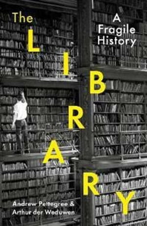 The Library; Arthur der Weduwen, Andrew Pettegree; 2021