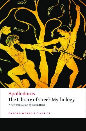 The Library of Greek Mythology; Apollodorus, Robin Hard; 2008