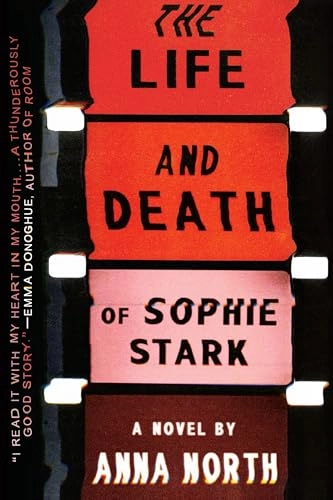 The life and death of Sophie Stark; Anna North; 2016