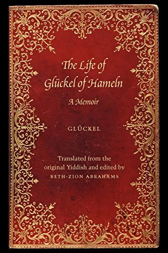 The life of Glückel of Hameln : a memoir; Glückel von Hameln; 2012