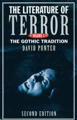 The literature of terror : a history of Gothic fictions from 1765 to the present day; David Punter; 1996