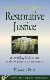 The little book of restorative justice; Howard Zehr; 2002