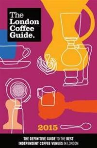 The London Coffee Guide