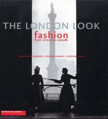 The London look : fashion from street to catwalk