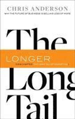 The long tail : why the future of business is selling less of more; Chris Anderson; 2014