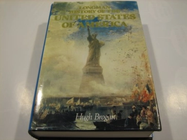 The Longman History of the United States of America; Hugh Brogan; 1986