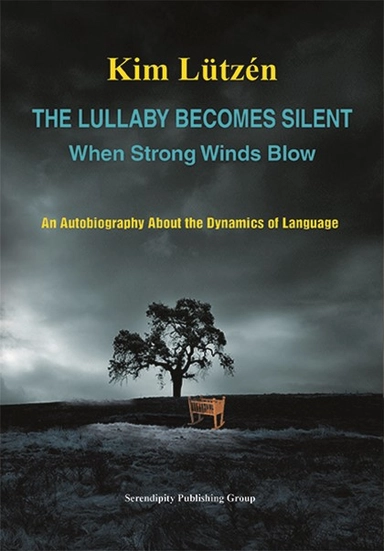 The lullaby becomes silent when strong winds blow : an autobiography about the dynamics of language
