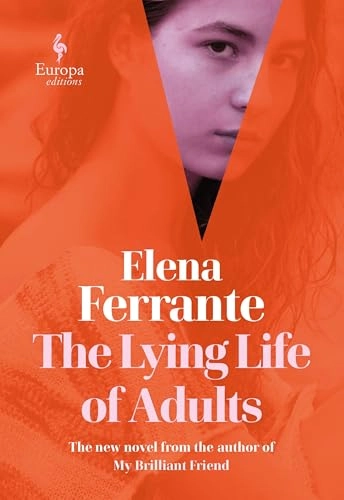 The Lying Life of Adults; Elena Ferrante; 2020