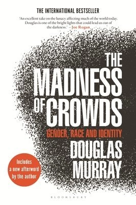 The Madness of Crowds: Gender, Race and Identity; Douglas Murray; 2021