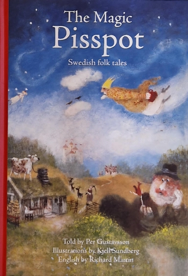 The Magic Pisspot - Swedish folk tales; Per Gustavsson; 2025