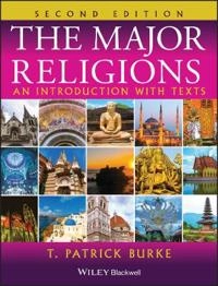 The Major Religions: An Introduction with Texts; T. Patrick Burke; 1991