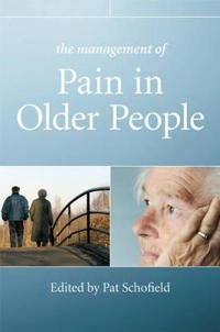 The Management of Pain in Older People; Editor:Patricia Schofield; 2007