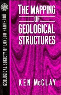 The Mapping of Geological Structures; K. R. McClay; 1991