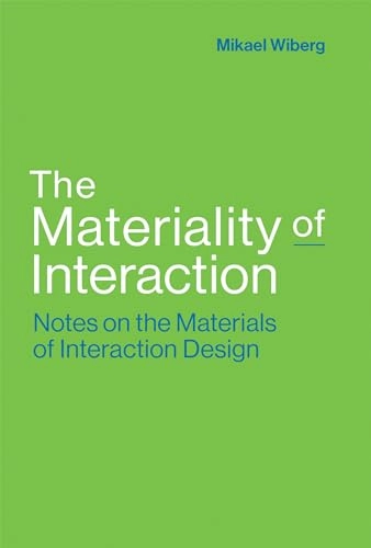 The materiality of interaction : notes on the materials of interaction design