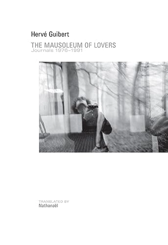 The Mausoleum of lovers; Hervé Guibert; 2014