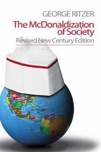 The Mcdonaldization of society; George Ritzer; 2004