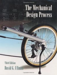 The mechanical design process; David G. Ullman; 2002
