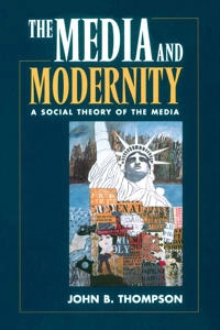 The media and modernity : a social theory of the media