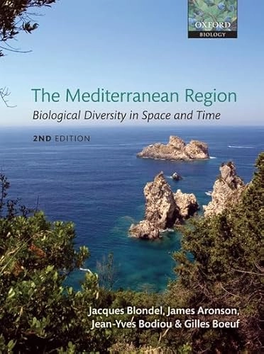 The Mediterranean region : biological diversity in space and time; Jacques Blondel; 2010