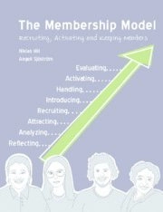 The membership model : recruiting, activating and keeping members