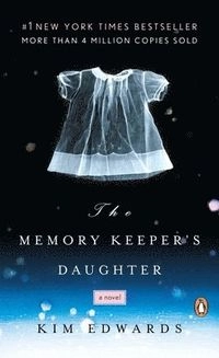 The Memory Keeper's Daughter; Kim Edwards; 2006
