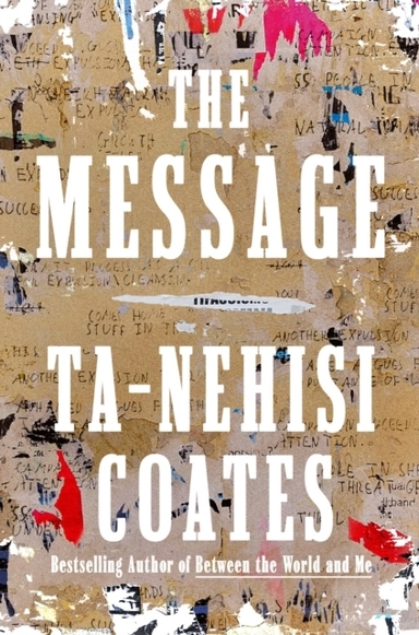 The Message; Ta-Nehisi Coates; 2024