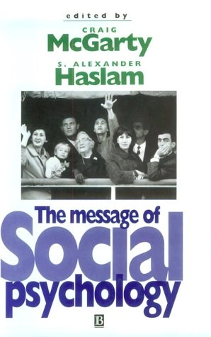 The message of social psychology : perspectives on mind in society