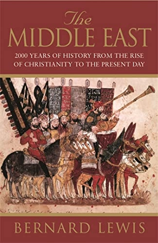 The Middle East : 2000 years of history from the rise of Christianity to the present day; Bernard Lewis; 2001