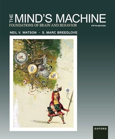The mind's machine : foundations of brain and behavior; Watson; 2025