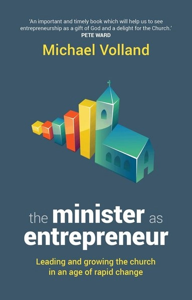 The Minister As Entrepreneur [Elektronisk resurs]; Michael Volland; 2015