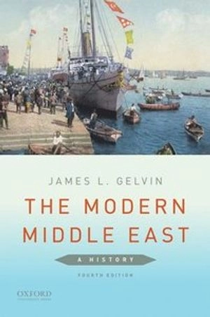 The Modern Middle East : a history; James L. Gelvin; 2016