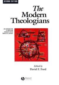 The modern theologians : an introduction to Christian theology in the twentieth century