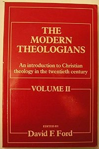 The Modern Theologians: An Introduction to Christian Theology in the Twentieth Century, Volym 2Great theologiansThe Modern Theologians: An Introduction to Christian Theology in the Twentieth Century, David Ford