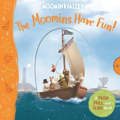 The Moomins Have Fun! A Push, Pull and Slide Book; Tove Jansson; 2021