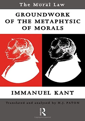 The moral law : groundwork of the metaphysic of morals; Immanuel Kant, H. J. Paton; 1976