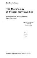 The morphology of present-day Swedish : word-inflection, word-formation, basic dictionary; Staffan Hellberg; 1978